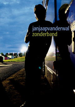 Jan Jaap van der Wal: Zonder Band (2009)