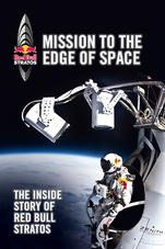 Mission to the Edge of Space: The Inside Story of Red Bull Stratos