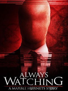 Always Watching: A Marble Hornets Story (2015)