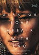 A Strange Love Affair With Ego