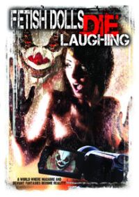 Fetish Dolls Die Laughing (2011)