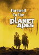 Farewell to the Planet of the Apes