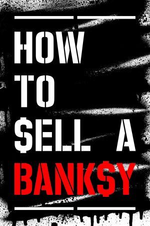 How to Sell a Banksy