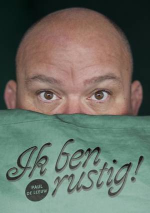 Paul de Leeuw - Ik Ben Rustig