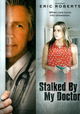 Stalked by My Doctor