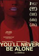 You'll Never Be Alone