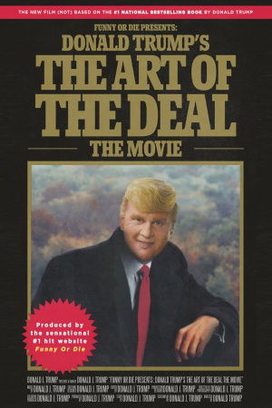 Donald Trump's The Art of the Deal: The Movie