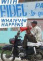 With Fidel Whatever Happens