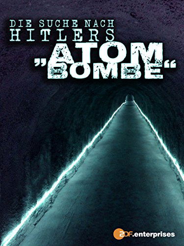 Die Suche Nach Hitler's Atombombe