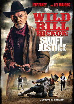 Wild Bill Hickok: Swift Justice (2016)