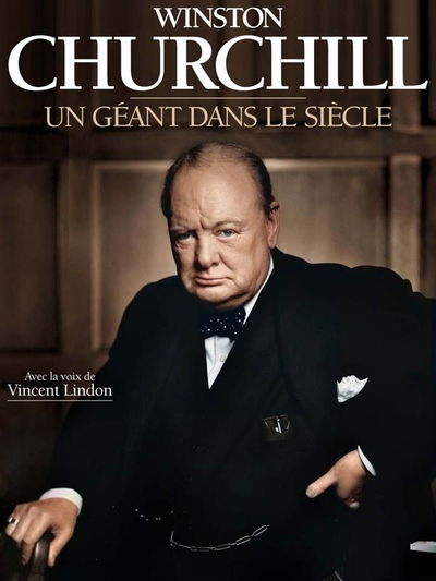 Churchill, un Géant dans le Siècle