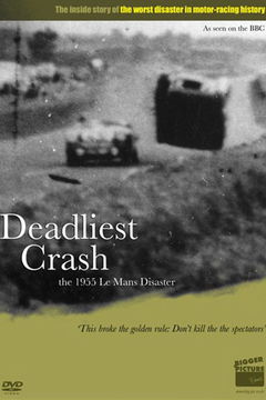 The Deadliest Crash - The 1955 Le Mans Disaster (2010)