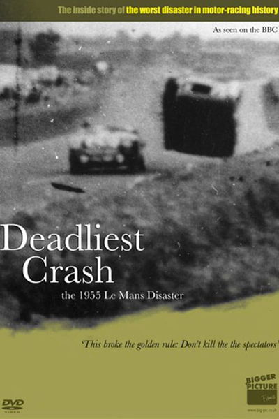 The Deadliest Crash - The 1955 Le Mans Disaster