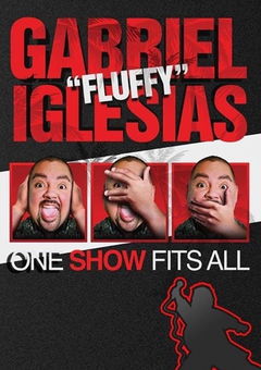 Gabriel “Fluffy” Iglesias: One Show Fits All (2019)