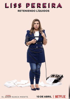 Liss Pereira: Reteniendo Liquidos (2019)
