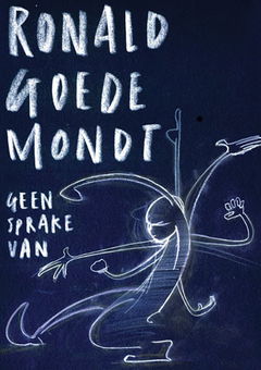 Ronald Goedemondt: Geen sprake van (2018)