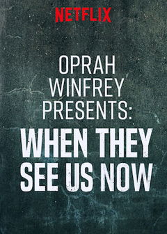 Oprah Winfrey Presents When They See Us Now (2019)