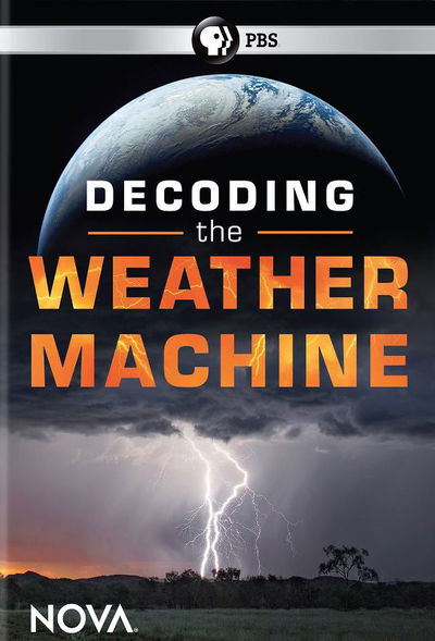 NOVA: Decoding the Weather Machine