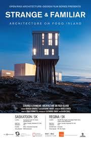 Strange & Familiar: Architecture on Fogo Island