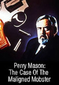 Perry Mason: The Case of the Maligned Mobster (1991)