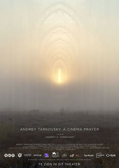 Andrey Tarkovsky. A Cinema Prayer (2019)