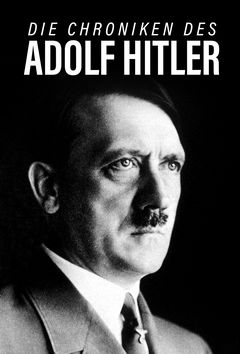 Die Chroniken Des Adolf Hitler (2013)