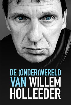 De (Onder) Wereld van Willem Holleeder (2016)