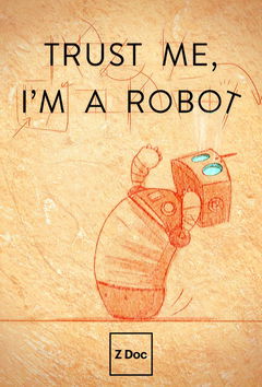 Trust Me, I am a Robot (2017)