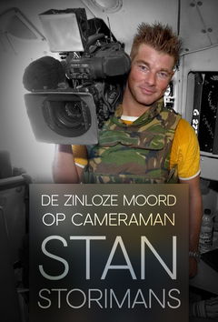 De Zinloze Moord Op Cameraman Stan Storimans (2018)