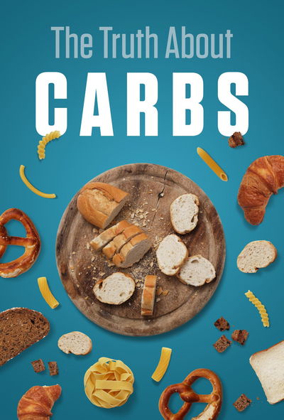 The Truth About... Carbs