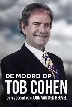 De Moord Op Tob Cohen: Een Special van John van den Heuvel (2019)