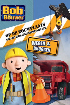 Bob de Bouwer op de Bouwplaats - Bruggen en Wegen (2008)