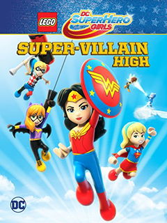 Lego DC Super Hero Girls: Super-Villain High (2018)