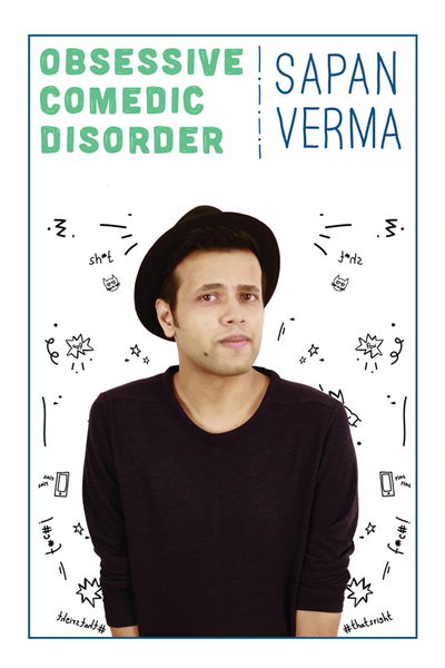 Sapan Verma: Obsessive Comedic Disorder