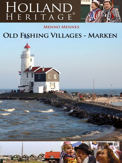 Holland Heritage - Oude Vissersplaatsen Marken