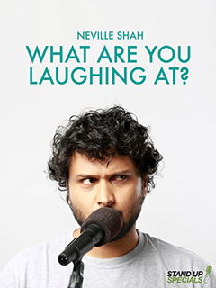 Neville Shah: What Are You Laughing At? (2017)