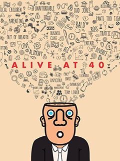 Alive at 40 (2017)