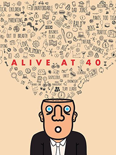 Alive at 40