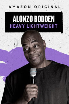 Alonzo Bodden: Heavy Lightweight (2019)