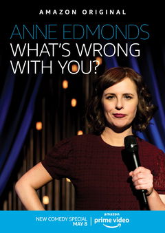 Anne Edmonds: What's Wrong with You? (2020)