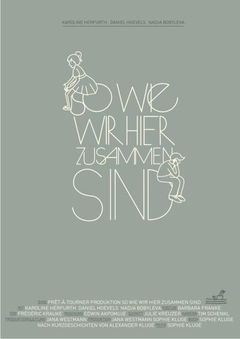 So wie wir hier zusammen sind (2010)