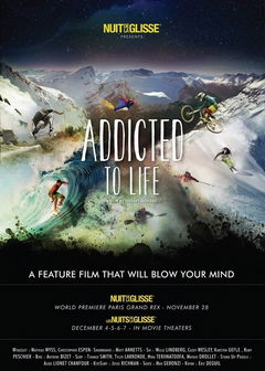 Nuit de la Glisse: Addicted to Life (2014)