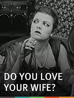 Do You Love Your Wife? (1919)