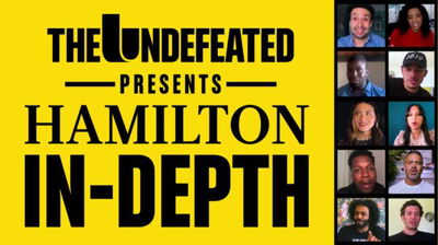 The Undefeated Presents: Hamilton In-Depth with Kelley Carter