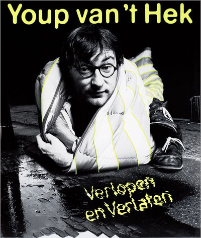 Youp van 't Hek: Verlopen en verlaten