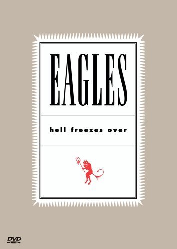 Eagles: Hell Freezes Over