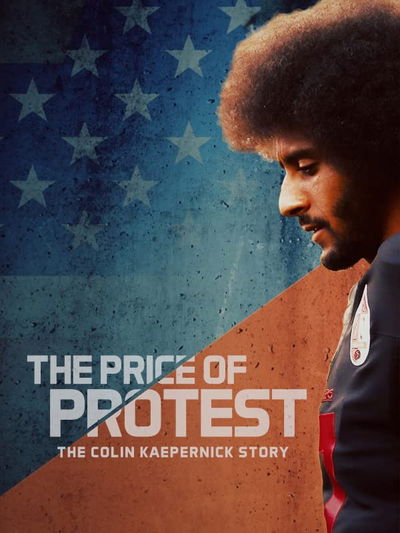 The Price of Protest - The Colin Kaepernick-Story