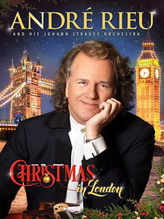 André Rieu And His Johann Strauss Orchestra - Christmas In London (2016)