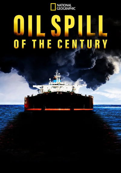 Oil Spill of The Century