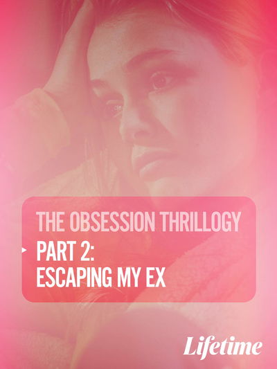 OBSESSION: Escaping My Ex